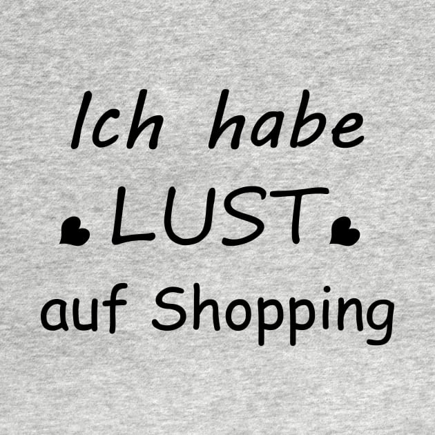 Ich habe Lust auf Shopping by PandLCreations